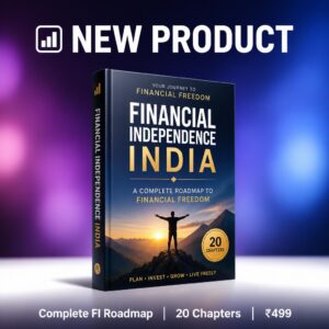 Financial Independence for Middle Class Indians: Complete Wealth-Building Roadmap